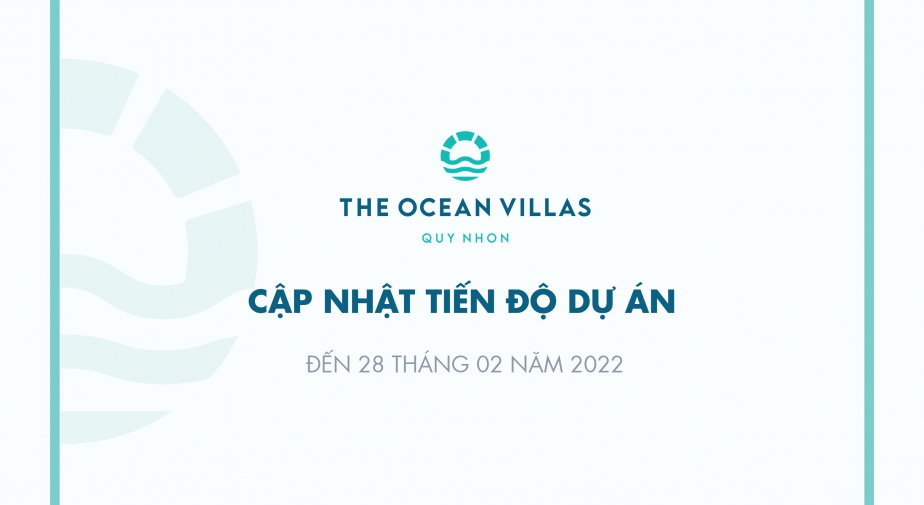 Cập nhật tiến độ dự án The Ocean Villas Quy Nhơn tháng 02